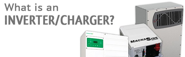 What is an Inverter/Charger? | Solar Power News & DIY Solar Tips